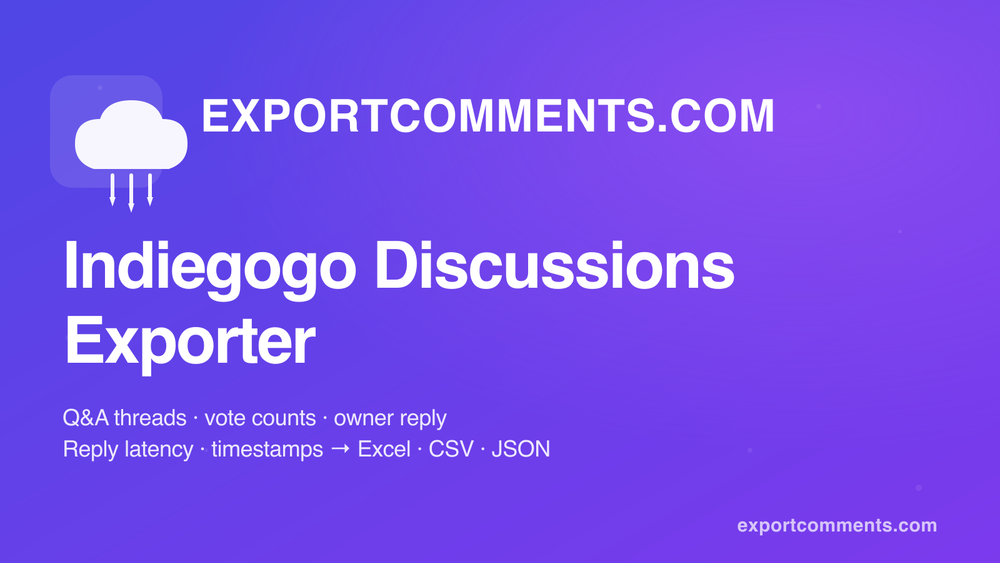 Indiegogo Discussions Exporter cover — Q&A threads, vote counts, owner reply latency to Excel